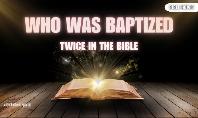 Who-Was-Baptized-Twice-in-the-Bible-[2025-Easy-Guide]